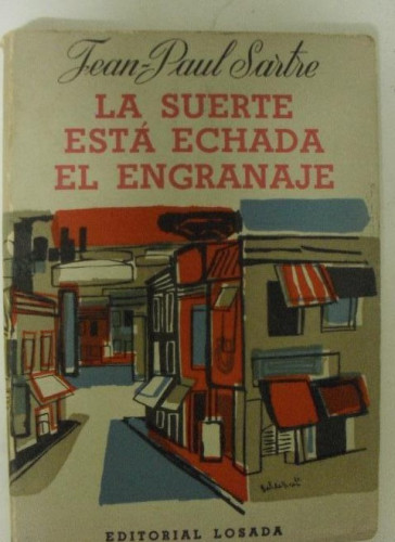 Portada del libro de La suerte está echada. El engranaje Jean-Paul Sartre Publicado por Editorial Losada (1959) 236pp