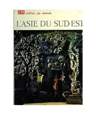 Portada del libro de Life autour du monde : l'asie du sud-est