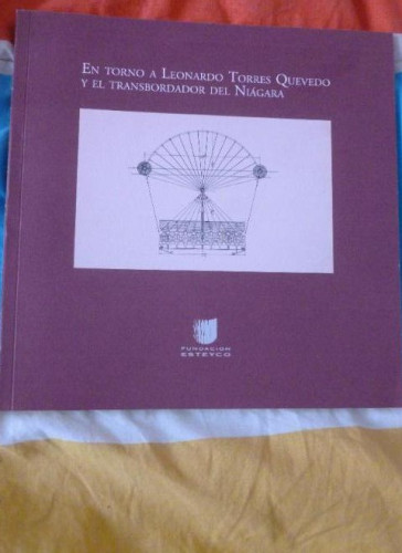 Portada del libro de EN TORNO A LEONARDO TORRES QUEVEDO.TRANSBORDADOR NIAGARA. ESTEYCO. 1995 101pp