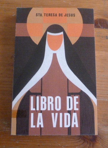 Portada del libro de LIBRO DE LA VIDA. SANTA TERESA DE JESUS. ED. ESPIRITUALIDAD. 1987 310 PAG