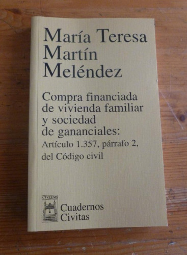 Portada del libro de COMPRA FINANCIADA DE VIVIENDA FAMILIAR Y SOC. GANANCIALES. MARTIN MELENDEZ. ED. CITIVAS 2002 212 PA