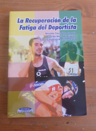 Portada del libro de LA RECUPERACION DE LA FATIGA DEL DEPORTISTA. TERRADOS CEPEDA, MORA RODRIGUEZ.GYMNOS. 2004 209 PAG