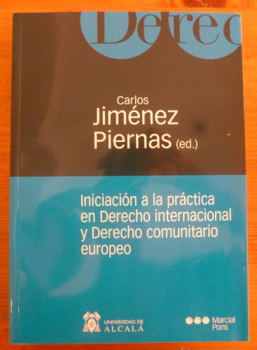 Portada del libro de INICIACION A LA PRACTICA EN DERECHO INTERNACIONAL JIMENEZ PIERNAS. ED. MARCIAL PONS. 2003 670PAG