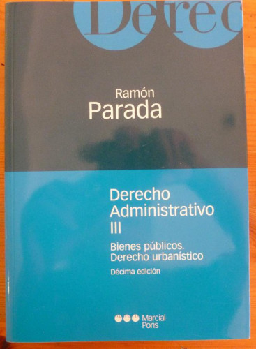 Portada del libro de DERECHO ADMINISTRATIVO. III. BIENES PUBLICOS.DERECHO URBANISTICO.R. PARADA. M. PONS. 2004 558 PAG