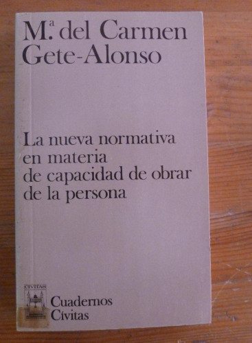 Portada del libro de LA NUEVA NORMATIVA EN MATERIA DE CAPACIDAD DE OBRAR DE LA PERSONA. GETE-ALONSO. CIVITAS 1985 317 PAG