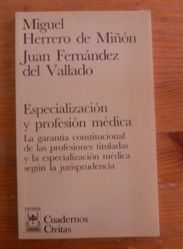 Portada del libro de ESPECIALIZACION Y PROFESION MEDICA. HERRERO DE MIÑON Y FDEZ. DEL VALLADO. CIVITAS 1997 84 PAG