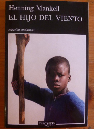 Portada del libro de EL HIJO DEL VIENTO. HENNING MANKEL. ED. TUSQUETS 1º EWD. 2009 350 PAG