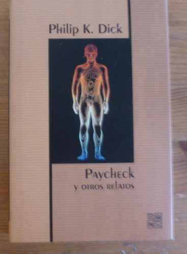 Portada del libro de PAYCHECK Y OTROS RELATOS. PHILIP K.DICK. CIRCULO DE LECTORES. 2004 106 PAG