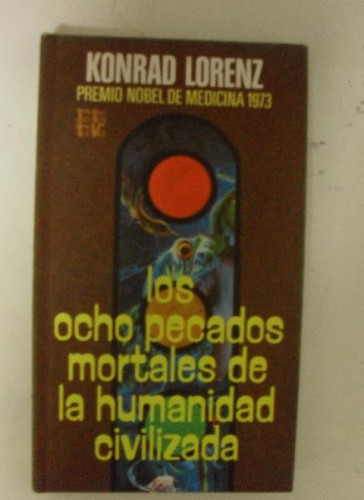 Portada del libro de LOS OCHO PECADOS MORTALES DE LA HUMANIDAD CIVILIZADA LORENZ, KONRAD PLAZA & JANÉS 1973 115pp(1