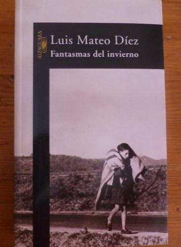Portada del libro de FANTASMAS DEL INVIERNO. LUIS MATEO DIEZ. ED. ALFAGUARA. 1º ED.2004 361 PAG