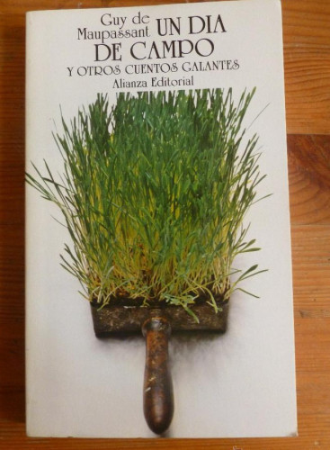 Portada del libro de UN DIA DE CAMPO. GUY DE MAUPASSANT. ALIANZA EDITORIAL. 1994 199 PAG