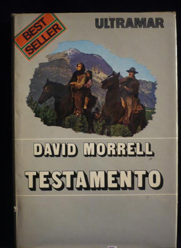 Portada del libro de TESTAMENTO. DAVID MORREL. ULTRAMAR BEST SELLER. 1ED.1977 260 PAG