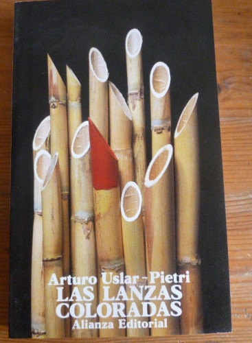 Portada del libro de LAS LANZAS CORTADAS. ARTURO USLAR PIETRI. ALIANZA EDITORIAL. 1994 200 PAG