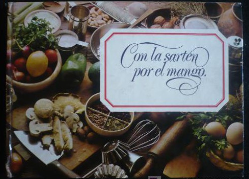 Portada del libro de CON LAS SARTEN POR EL MANGO.SER.TECNTULIPLAN.130 PAG.