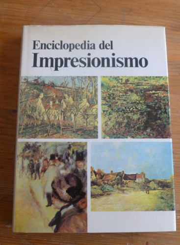 Portada del libro de ENCICLOPEDIA DEL IMPRESIONISMO. MAURICE SERULLAZ. ED. CIRCULO DE LECTORES.1981 280 PAG