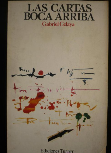 Portada del libro de GABRIEL CELAYA. LAS CARTAS BOCA ARRIBA. ED. TURNER. 1974 116 OAG,