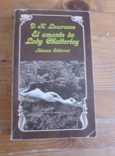 Portada del libro de EL AMANTE DE LAY CHATTERLEY. D. H. LAWRENCE. ALIANZA EDITORIAL. 1º ED.1980 372 PAG