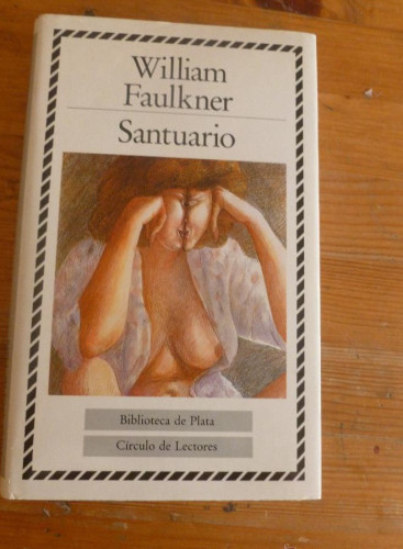 Portada del libro de SANTUARIO. WILLIAM FAULKNER. ED. CIRCULO DE LECTORES. 1987 316 PAG