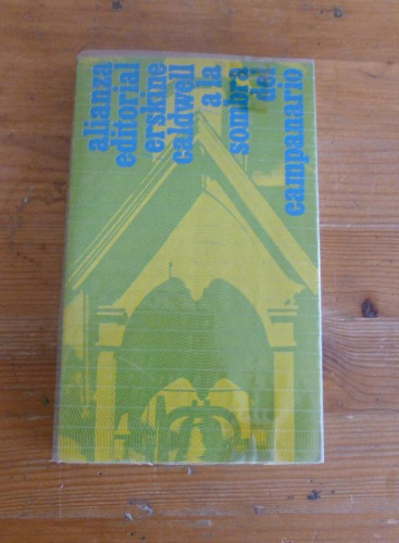 Portada del libro de A LA SOMBRA EL CAMPANARIO. ERSKINE CALDWELL. ALIANZA EDITORIAL.