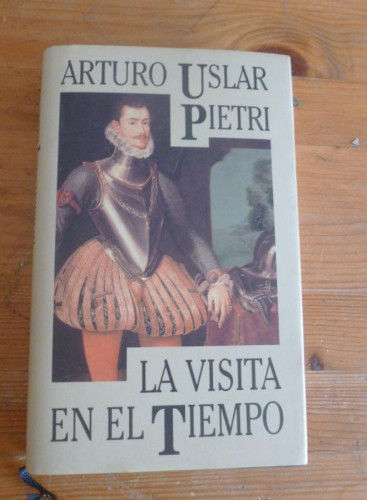 Portada del libro de LA VISITA EN EL TIEMPO. ARTURO USLAR PIETRI CIRCULO DE LECTORES. 1993 294 PAG