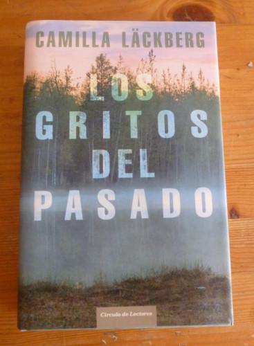 Portada del libro de LOS CRITOS DEL PASADO. CAMILLA LACKBERG. CIRCULO DE LECTORES. 2010 394 PAG