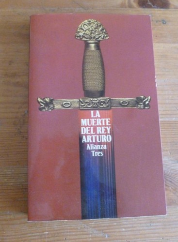 Portada del libro de LA MUERTE DEL REY ARTURO. ALIANZA EDITORIAL. 1091 207 PAG