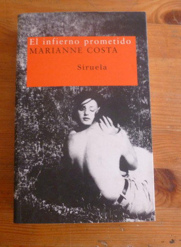 Portada del libro de EL INFIERNO PROMETIDO. MARIANNE COSTA. ED. SIRUELA. 2005 358 PAG