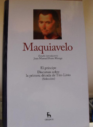 Portada del libro de El Príncipe. Discursos sobre la primera década de Tito Livio Maquiavelo RBA GREDOS 2014