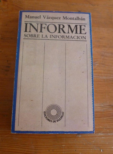 Portada del libro de INFORMACION SOBRE LA INFORMACION. MANUEL VAZQUEZ MONTALBAN. ED. DE BOLSILLO. 1975 257 PAG