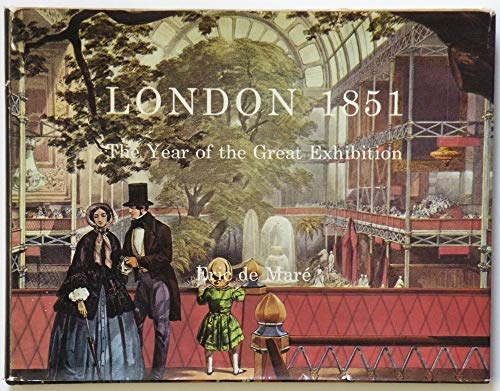 Portada del libro de London 1851, the year of the Great Exhibition / by Eric de Mare