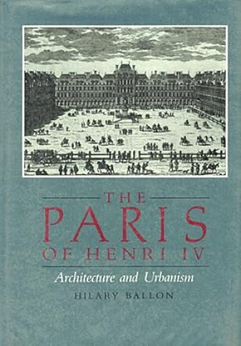 Portada del libro de PARIS OF HENRI IV, THE. ARCHITECTURE AND URBANISM *