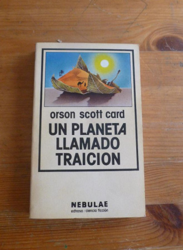 Portada del libro de UN PLANETA LLAMADO TRAICION. ORSON SCOTT CARD. EDHASA. 1981 271 PAG