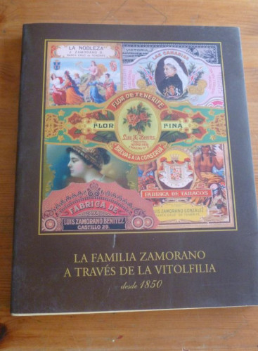 Portada del libro de LA FAMILIA ZAMORANO A TRAVES DE LA VITOLFILIA DESDE 1850.CITA TABACOS CANARIAS 1999 189 PAG
