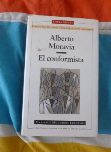 Portada del libro de EL CONFORMISTA. ALBERTO MORAVIA. CIRCULO DE LECTORES.2002 358pp