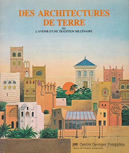 Portada del libro de Des Architectures De Terre, Ou, L'Avenir D'Une Tradition Millenaire