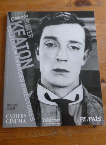 Portada del libro de BUSTGER KEATON. STEPHANE GOUDET. CAHIERS CINEMA. EL PAIS. 2008 95 PAG