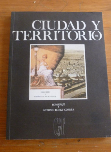 Portada del libro de CIUDAD Y TERRITORIO. HOMENAJE A ANTONIO BONET CORREA. Nº 94. MAP. 1992 184 PAG