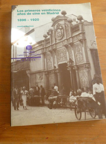 Portada del libro de LOS PRIMEROS VEINTICINCO AÑOS DE CINE EN MADRID 1986-1920, FILMOETA. 264 PAG