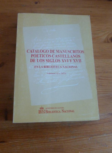 Portada del libro de CATALOGO DE MANUSCRITOS POETICOS CASTELLANOS DE LOS SIGLOS XVI Y XVII EN LA BIBLIOTECA NACIONAL
