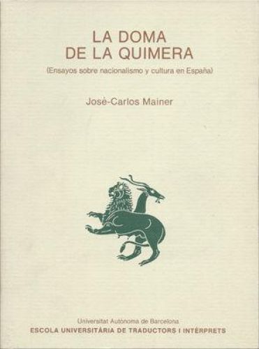 Portada del libro de La doma de la quimera. Ensayos sobre nacionalismo y cultura en España