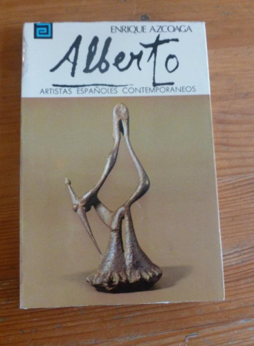 Portada del libro de ALBERTO. ENRIQUE AZCOAGA. ARTISTAS ESPAÑOLES CONTEMPORANEOS. 1977 178 PAG