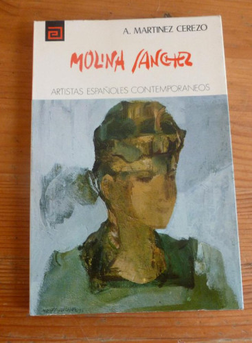 Portada del libro de MOLINA SANCHEZ. A. MARTINEZ CEREZO. ARTISTAS ESPAÑOLES CONTEMPORANEOS. MEC. 1974 122 PAG