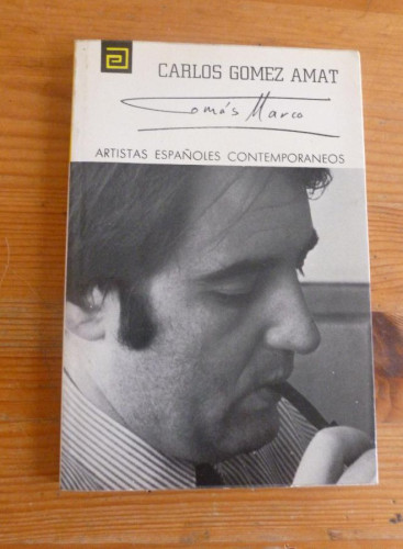 Portada del libro de TOMAS MARCO. CARLOS GOMEZ AMAT. ARTISTAS ESPAÑOLES CONTEMPORANEOS.MEC. 1974 114 PAG