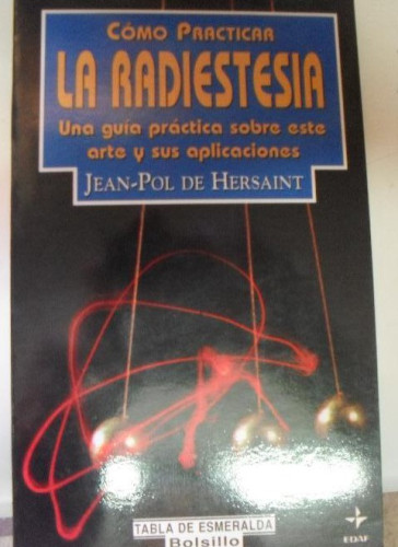 Portada del libro de La Radiestesia Hersaint, Jean-Pol de Publicado por Editorial Edaf, S.A. 2002 186pp