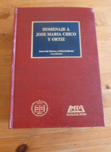 Portada del libro de HOMENAJE A JOSE MARIA CHICO Y ORTIZ. COOR.JUAN LUIS GIMENO. MARCIAL PONS. 1995 1602 PAG