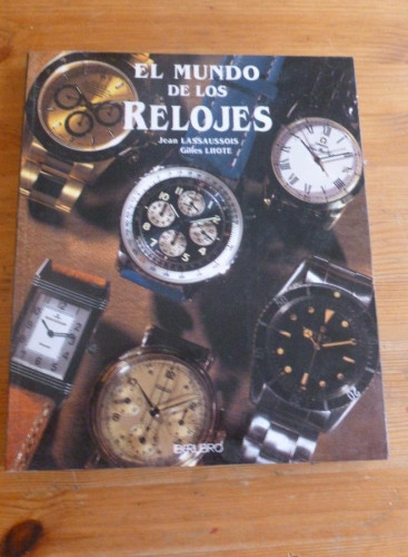 Portada del libro de EL MUNDO DE LOS RELOJES. LASSAUSSOIS y LHOTE. IBERLIBRO1996 140PAG