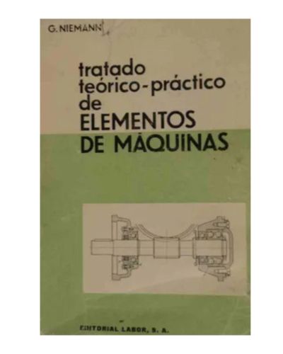 Portada del libro de Libro Tratado Teorico Practico Elementos De Maquinas Niemann