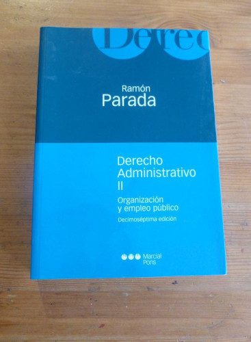 Portada del libro de DERECHO ADMINISTRATIVO. II. ORGANIZACION Y EMPLEO PUBLICO RAMON PARADA . M. PONS. 2004 558 PAG