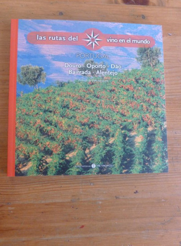 Portada del libro LAS RUTAS DEL VINO EN EL MUNDO.PORTUGAL METROPOLI. 2006 116 PAG