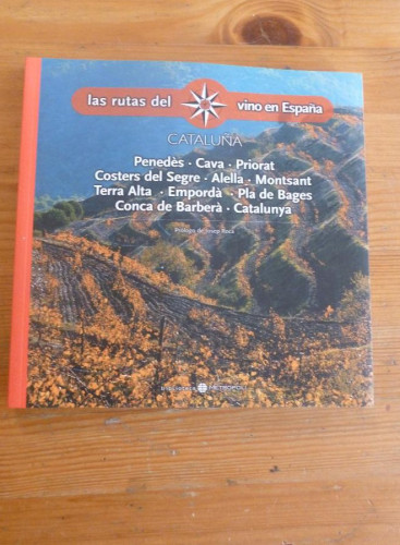 Portada del libro de LAS RUTAS DEL VINO EN ESPAÑA. CATALUÑA . METROPOLI. 2006 117 PAG